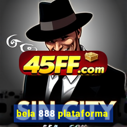 bela 888 plataforma